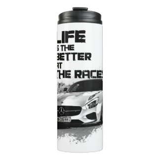 LIFE IS BETTER AT THE RACES- FOR CAR ENTHUSIAST THERMAL TUMBLER