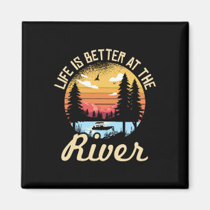 Life Is Better At The River For A River Camping Ca Magnet