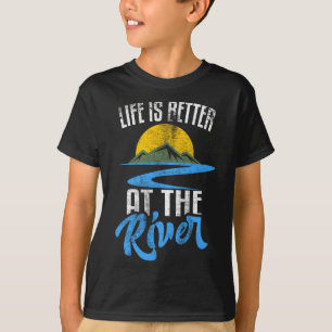 Life Is Better At The River Nature Lover Camping G T-Shirt