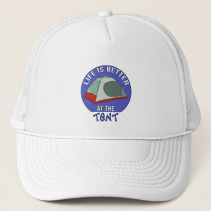 Life is Better at the Tent Trucker Hat
