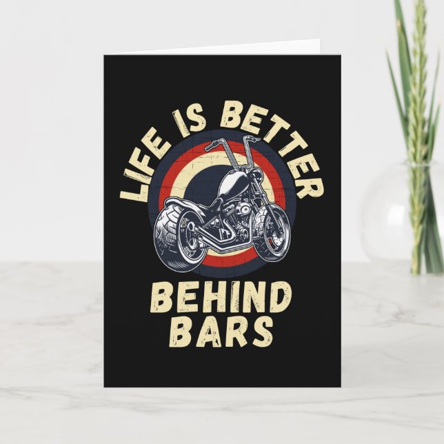 Life Is Better Behind Bars   Motorcycle Card (Front)
