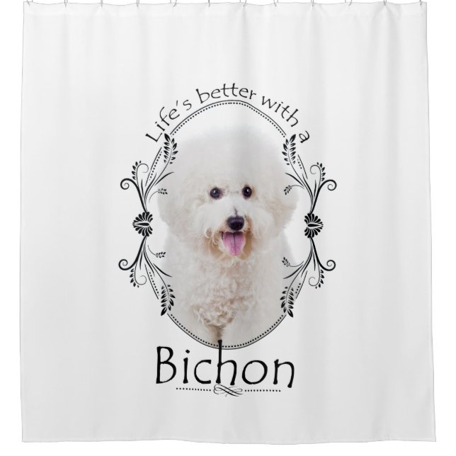 Life is Better Bichon Shower Curtain (Front)
