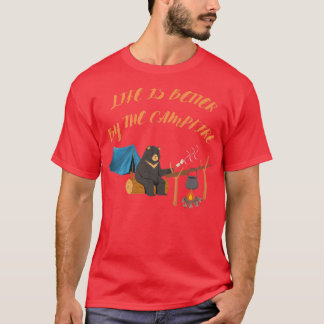 Life is better by the campfire bear Funny Hiking C T-Shirt
