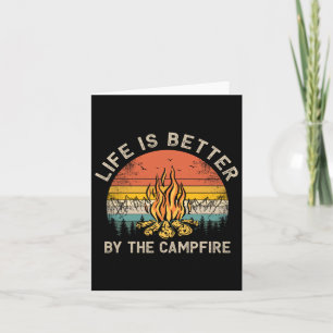 Life Is Better By The Campfire Camping Campfire  Card