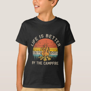 Life Is Better By The Campfire Camping Campfire T-Shirt