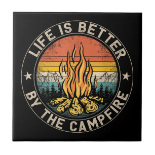 Life is Better By The Campfire Camping Campfire Tile