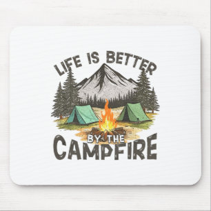 Life Is Better By The Campfire Mountain Camping Ou Mouse Mat
