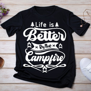 Life is Better by the Campfire T-Shirt