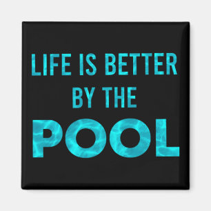 Life Is Better By The Pool Swimming Summer Magnet