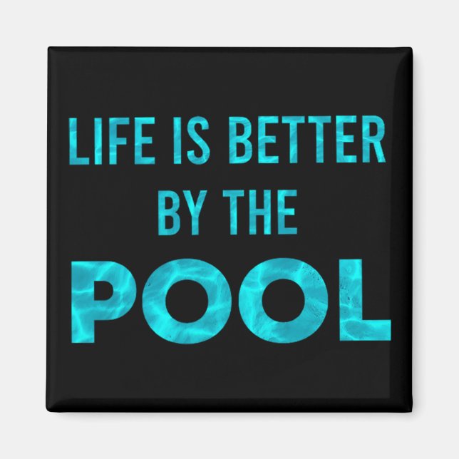 Life Is Better By The Pool Swimming Summer Magnet (Front)