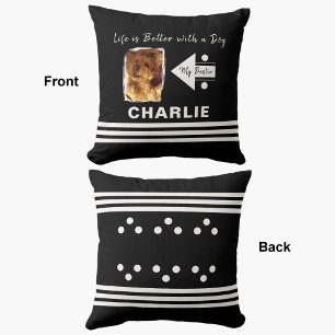 Life is better dog add photo name black white cushion