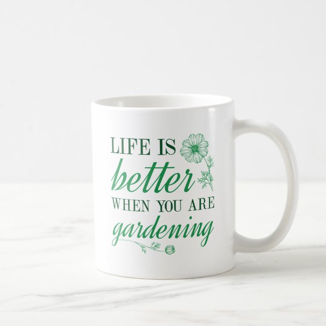 Life Is Better Gardening Coffee Mug (Right)
