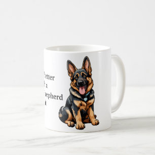 Life Is Better German Shepherd Coffee Mug