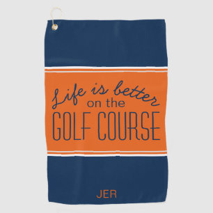 Life is Better Golf Course Quote Blue & Orange Golf Towel