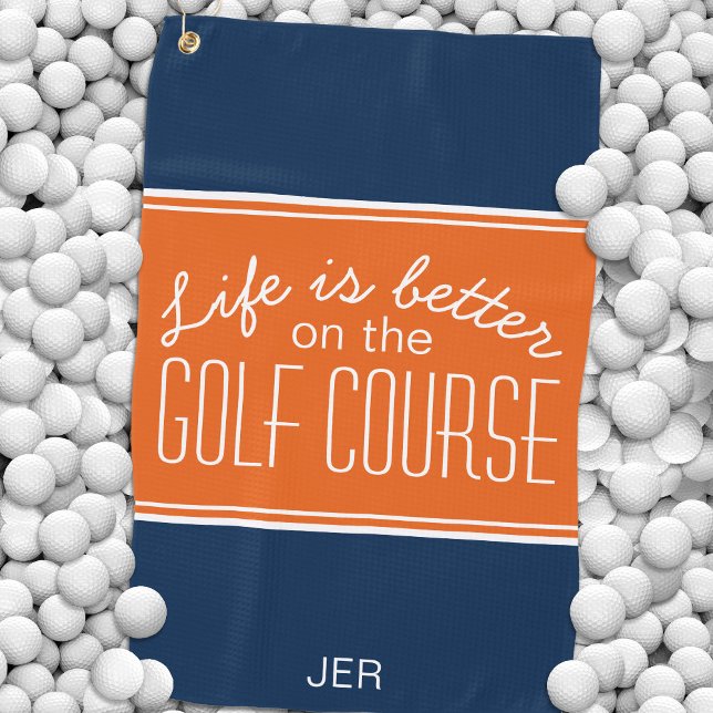 Life is Better Golf Course Quote Blue & Orange Towel (Creator Uploaded)