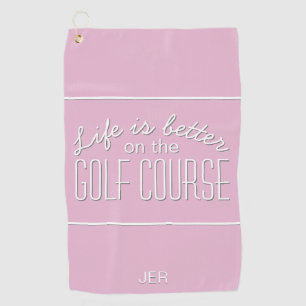 Life is Better Golf Course Quote Typography Pink Golf Towel