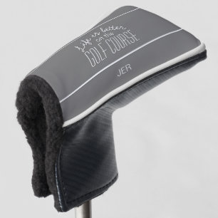 Life is Better Golf Quote Grey Protective Putter Head Cover