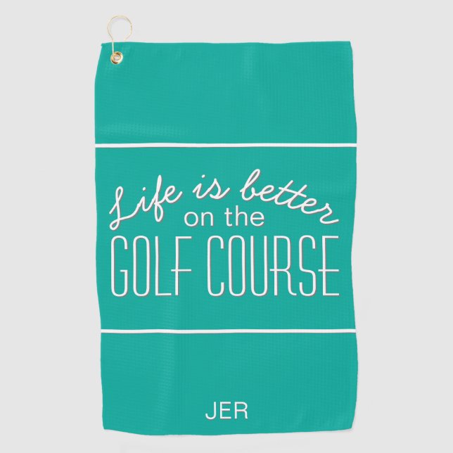 Life is Better Golf Quote Typography Teal Towel (Front)