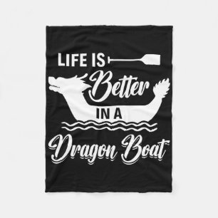 Life Is Better In A Dragon Boat - Dragon Boating R Fleece Blanket