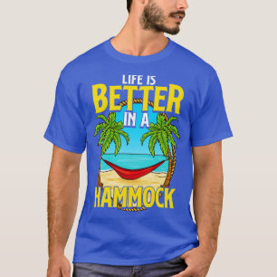 Life Is Better In A Hammock Beach Summer T-Shirt