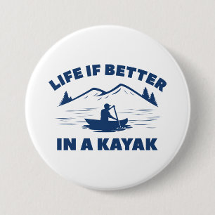 Life Is Better In A Kayak 7.5 Cm Round Badge