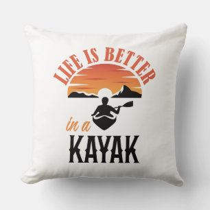 Life is better in a Kayak  Cushion