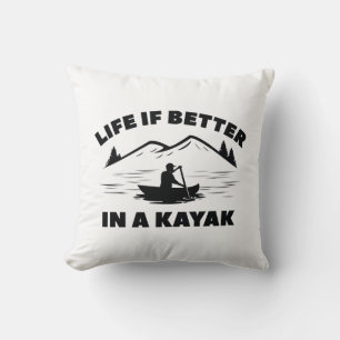 Life Is Better In A Kayak Cushion