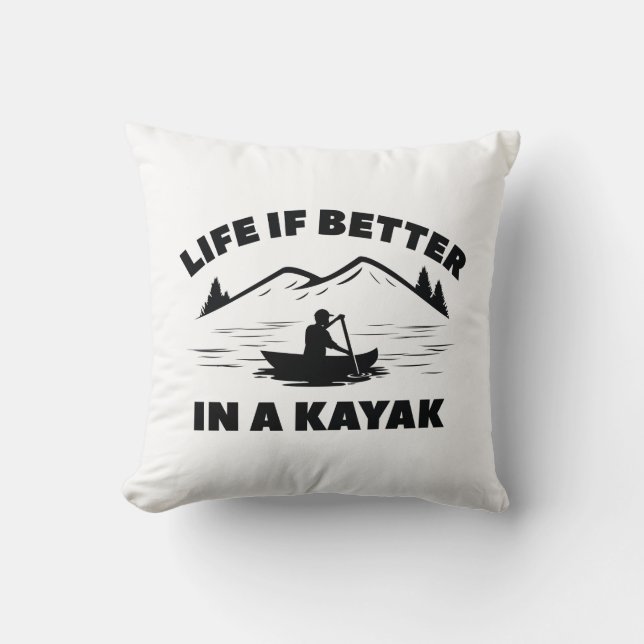 Life Is Better In A Kayak Cushion (Front)