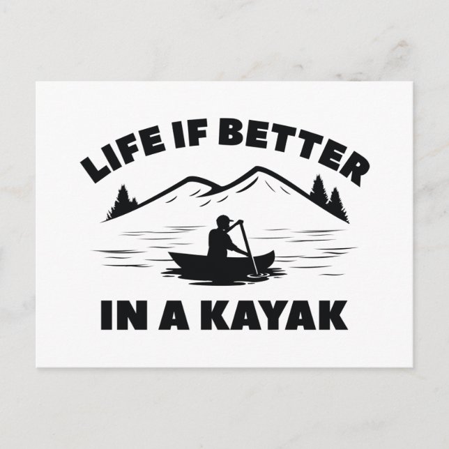 Life Is Better In A Kayak Postcard (Front)