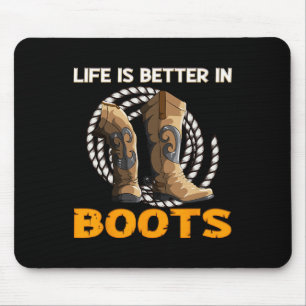 Life Is Better In Boots Herdeds Cowboy Boots Mouse Mat