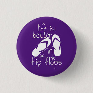Life Is Better In Flip Flops 3 Cm Round Badge
