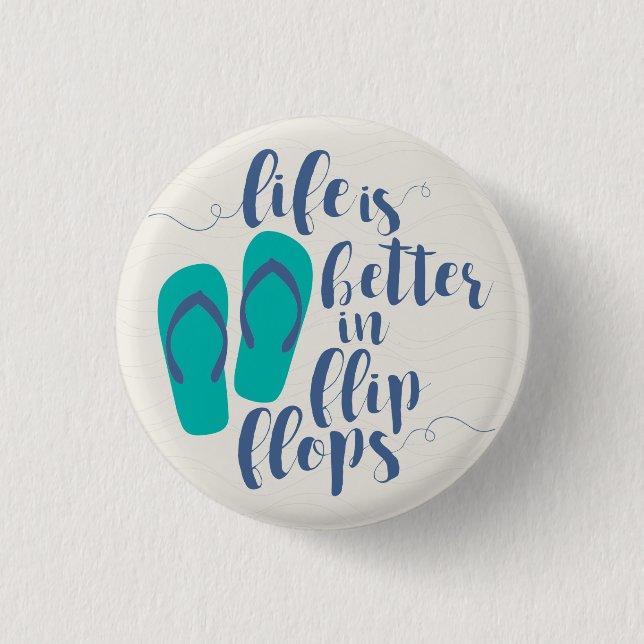 Life is better in Flip Flops 3 Cm Round Badge (Front)