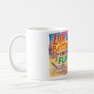 Life is better in Flip Flops at Paradise Beach Coffee Mug