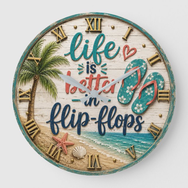 Life Is Better in Flip Flops Beach  Large Clock (Front)
