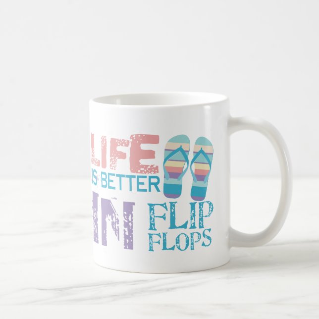 Life is Better in Flip Flops Coffee Mug (Right)