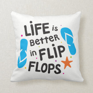 Life is Better in Flip Flops Cushion