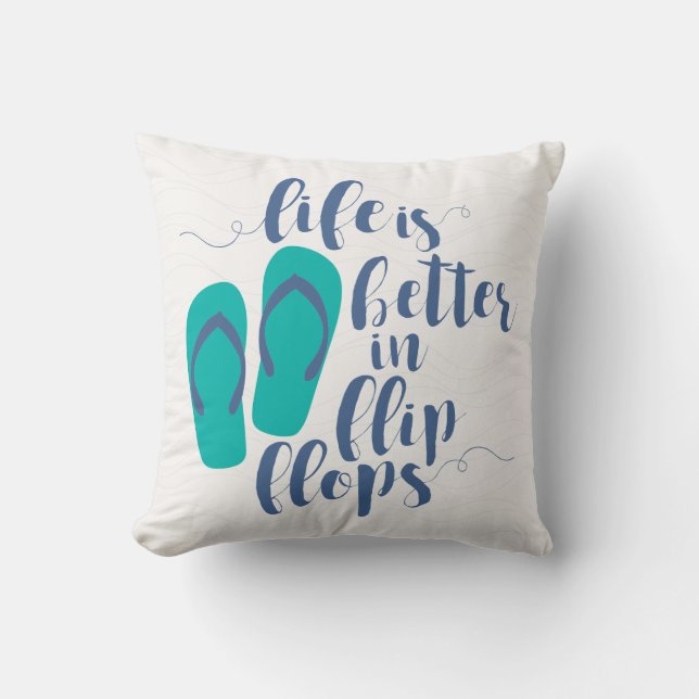 Life is better in Flip Flops Cushion (Front)