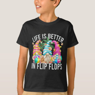 Life Is Better In Flip Flops For Beach Girls Summe T-Shirt