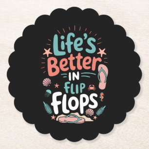 Life is Better in Flip-Flops – Fun Tropical Beach Paper Coaster