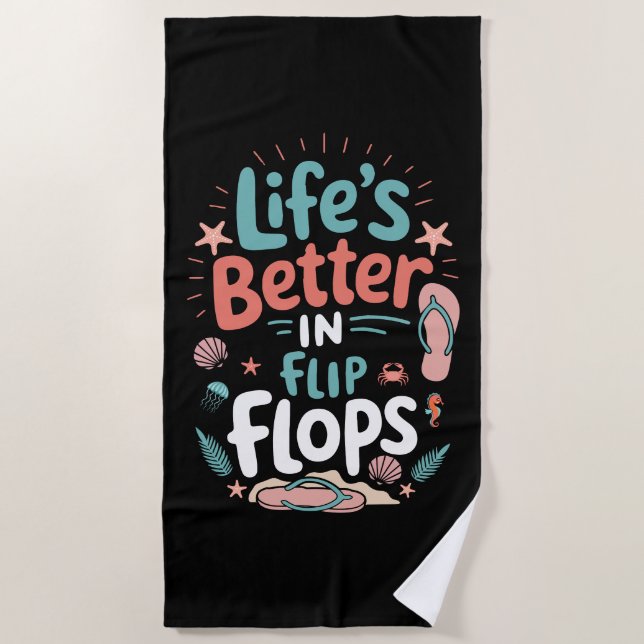 Life is Better in Flip-Flops – Fun Tropical Beach Towel (Front)