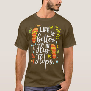 Life Is Better In Flip Flops Funny Summer Vacation T-Shirt