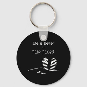 Life is better in Flip Flops Key Ring