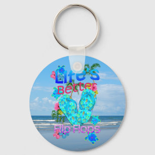 Life Is Better In Flip Flops Key Ring