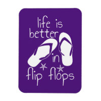 Life Is Better In Flip Flops