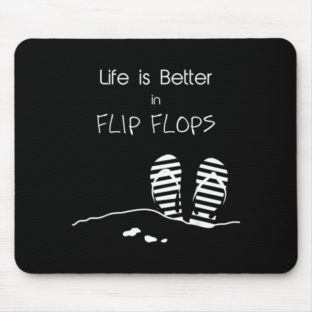 Life is better in Flip Flops Mouse Mat (Front)