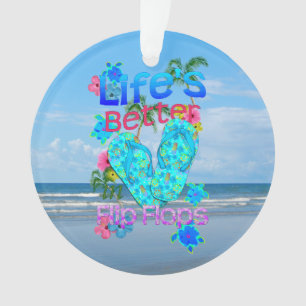 Life Is Better In Flip Flops Ornament