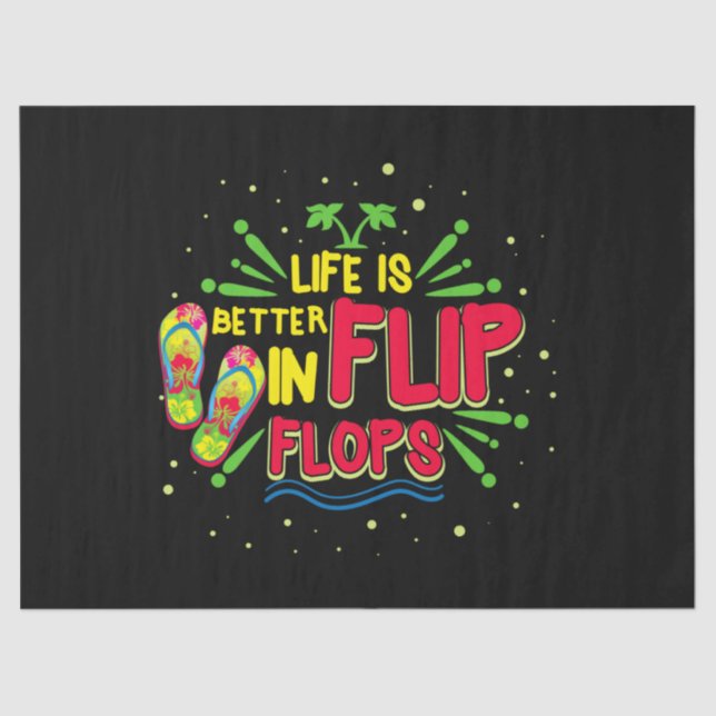 Life Is Better In Flip Flops Summer Holiday Tissue Paper (Front)