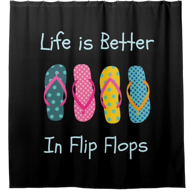 Life is Better in Flip Flops Summer Shower Curtain (Front)