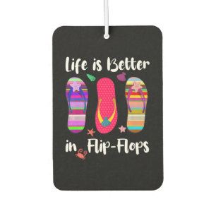Life Is Better In Flip-Flops Summer Vacation Beach Car Air Freshener