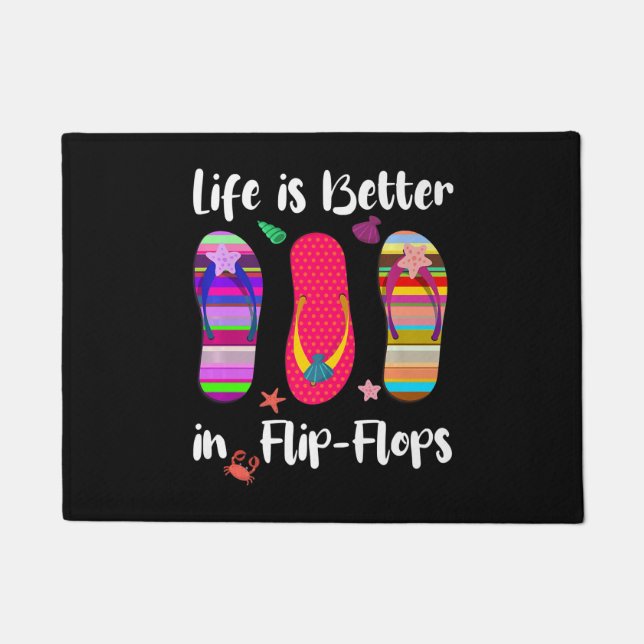 Life Is Better In Flip-Flops Summer Vacation Beach Doormat (Front)
